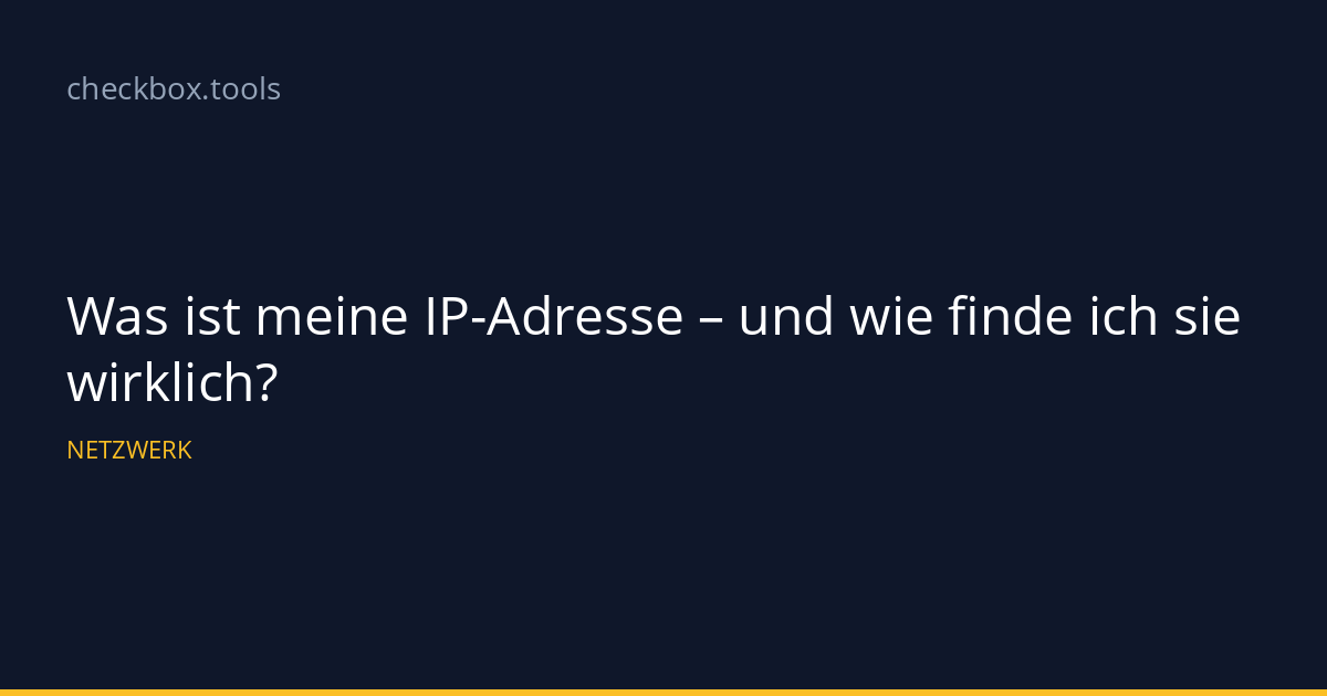 Was ist meine IP-Adresse – und wie finde ich sie wirklich?