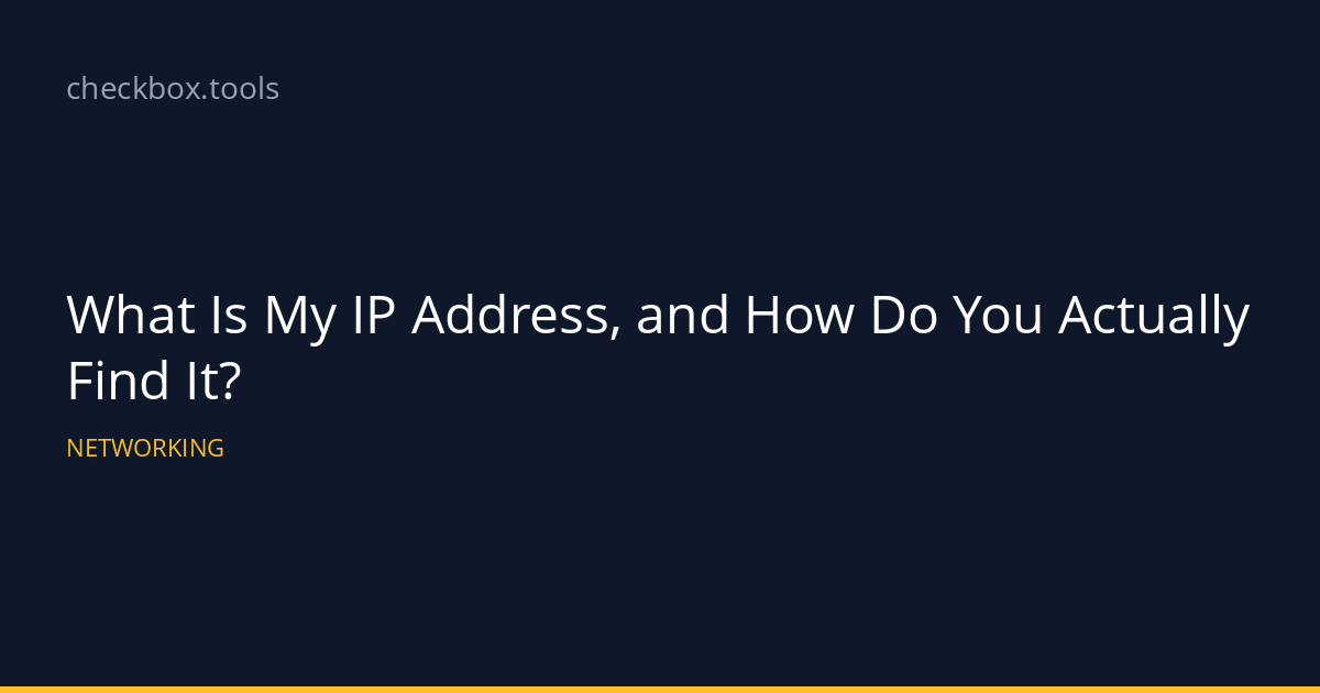 What Is My IP Address, and How Do You Actually Find It?