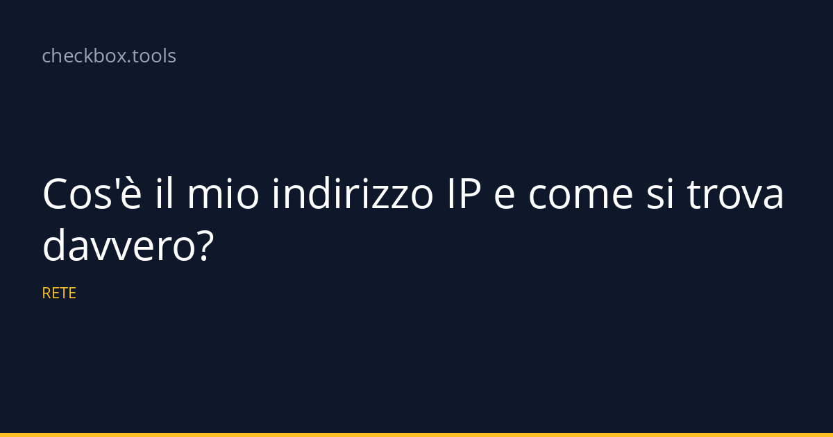 Cos'è il mio indirizzo IP e come si trova davvero?